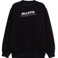 Bellevue Washington Sweatshirt