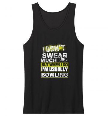 Funny I Dont Swear Much Bowling Tank Top