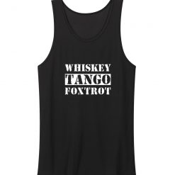 Funny Whiskey Tango Foxtrot Rude Tank Top