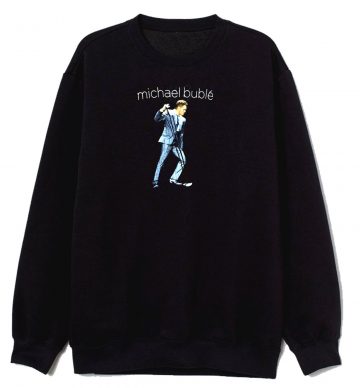 Michael Buble Concert Tour Sweatshirt