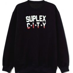 Suplex City Sweatshirt