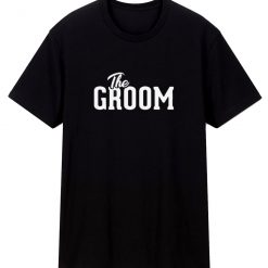 The Groom T Shirt