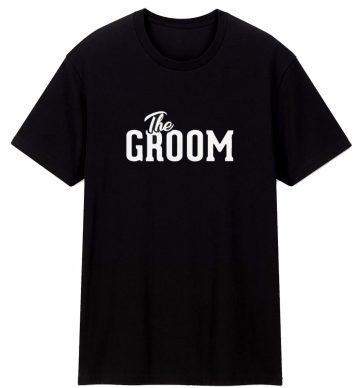 The Groom T Shirt