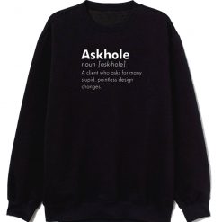 Askhole Funny Sweatshirt