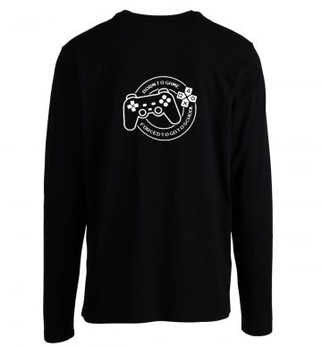 Born To Game Forced To Go To School Longsleeve