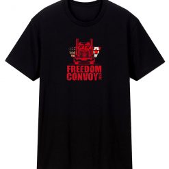 Freedom Convoy 2022 In Support Of Truckers Mandate Freedom T Shirt