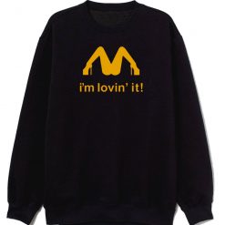 M Lovin It Parody Mclovin Sweatshirt