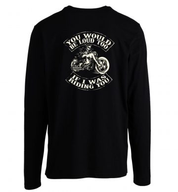 Cycles Skull Motorcycle No Harley Stripper Funny Biker Offensive Unisex Longsleeve