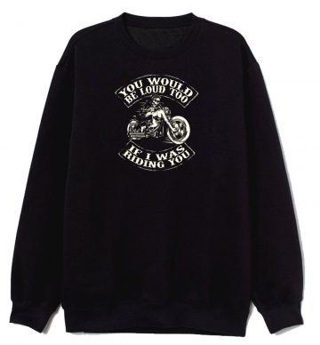 Cycles Skull Motorcycle No Harley Stripper Funny Biker Offensive Unisex Sweatshirt