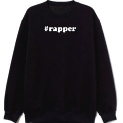 Hashtag Rapper Unisex Sweatshirt