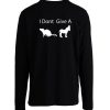 I Dont Give A Rats Unisex Longsleeve