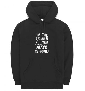 Im The Reason All The Mayo Is Gone Unisex Classic Hoodie