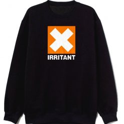 Irritant Funny Unisex Sweatshirt