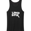 Loded Diper Unisex Tank Top