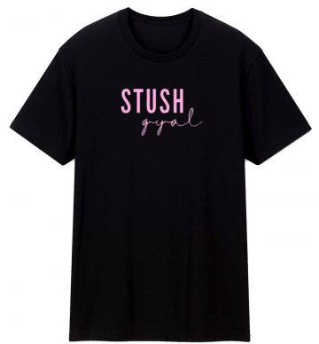 Stush Gyal Unisex Classic T Shirt