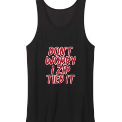 Dont Worry I Zip Tied It Funny Drag Racing Race Classic Tank Top