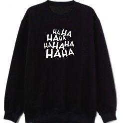 Funny Laugh Hahaha Classic Sweatshirt