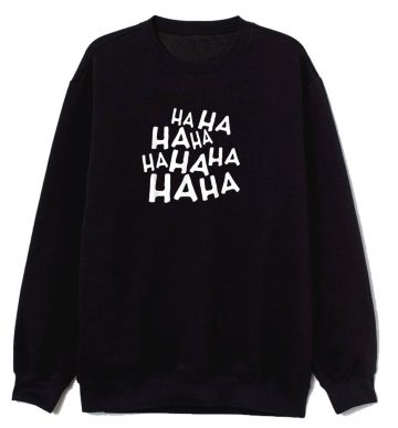 Funny Laugh Hahaha Classic Sweatshirt