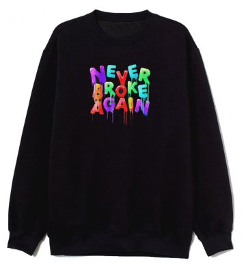 Never Broke Again Slogan Logo Classic Sweatshirt