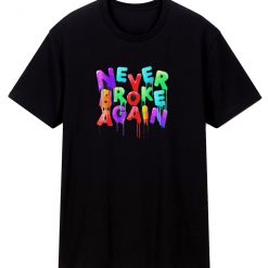 Never Broke Again Slogan Logo Classic T Shirt