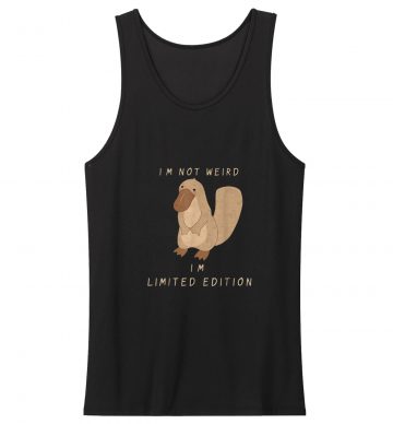 Sayings Im Not Weird Funny Platypus Classic Tank Top