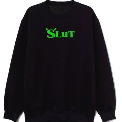 Shrek Slut Classic Sweatshirt