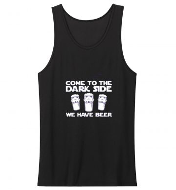 Come To The Dark Side We Have Beer Tank Tops