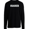 Cracker Humor Funny Longsleeve