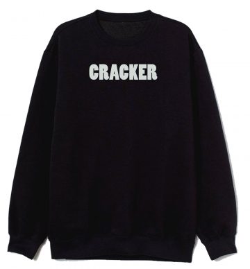 Cracker Humor Funny Sweatshirt