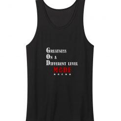 Greatness On A Different Level Mode Tank Tops