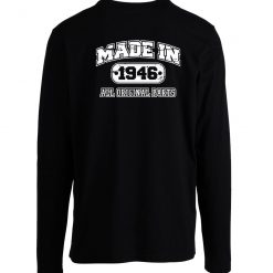 Made In 1946 All Original Parts Longsleeve