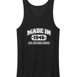 Made In 1946 All Original Parts Tank Tops