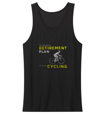 Retirement Plan Cycling Tank Tops