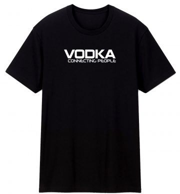 Vodka Connecting People T Shirt