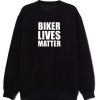 Biker Lives Matter Sweatshirt