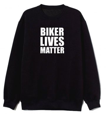 Biker Lives Matter Sweatshirt