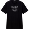 Like A Good Neighbor Stay Over There T Shirt