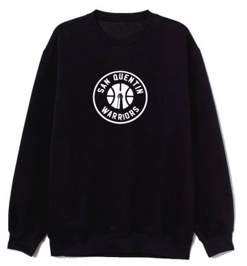 San Quentin Warriors Sweatshirt