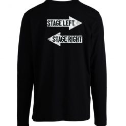 Stage Left Stage Right Funny Theater Drama Play Longsleeve