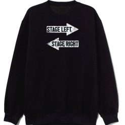 Stage Left Stage Right Funny Theater Drama Play Sweatshirt