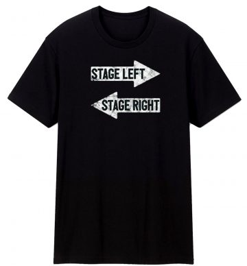 Stage Left Stage Right Funny Theater Drama Play T Shirt