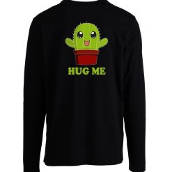Cactus Hug Me Longsleeve