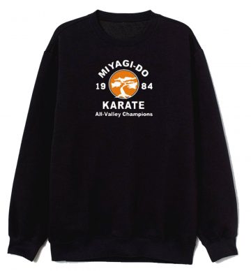 Miyagi Do Karate 1984 All Valley Champions Sweatshirt