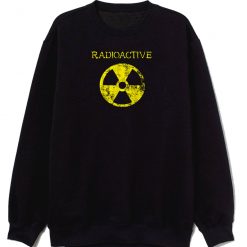 Radioactive Radiation Fallout Symbol Hazard Sweatshirt