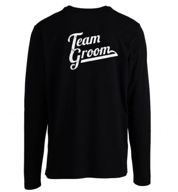 Team Groom Wedding Groomsmen Bridal Party Longsleeve