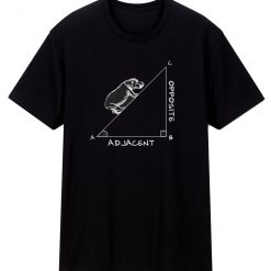 Hippotenuse Adjacent Opposite T Shirt