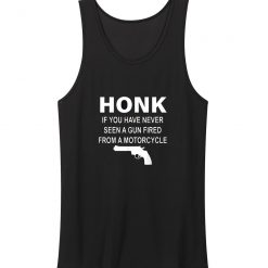 Honk If You Have Never Seen Tank Top