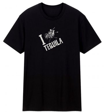I Love Tequila T Shirt
