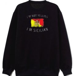 Im Sicilian Sweatshirt