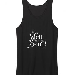 It Is Well With My Soul Tank Top